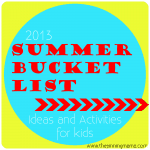 2013 Summer Bucket List ~ Summer Ideas and Activities for Kids by www.thepinningmama.com