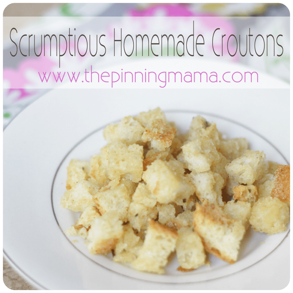 How to make scrumptious homemade croutons. These are amazing and totally make a salad! www.thepinningmama.com