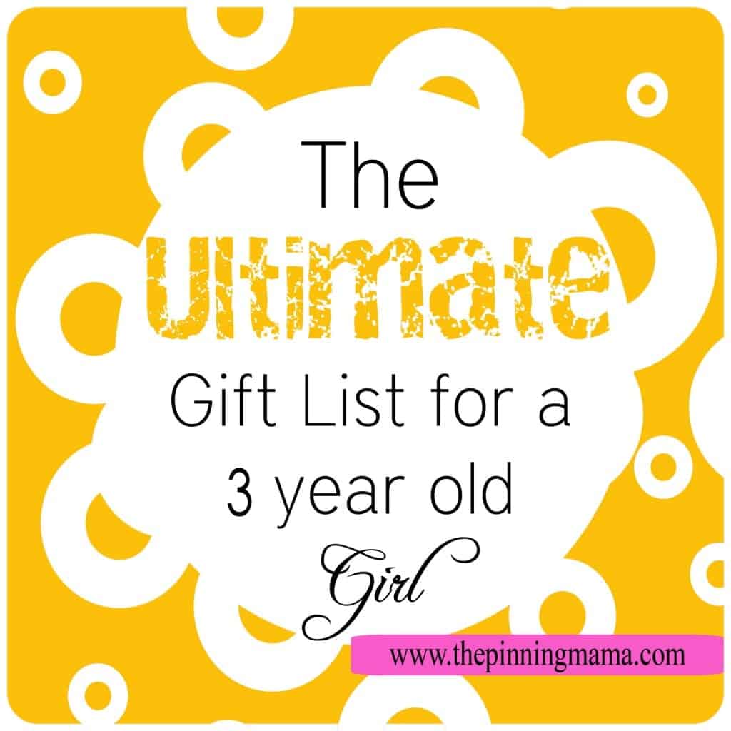 The Ultimate Gift List for a 3 Year Old Girl by www.thepinningmama.com The Ultimate Gift List for a 3 Year Old Girl by www.thepinningmama.com