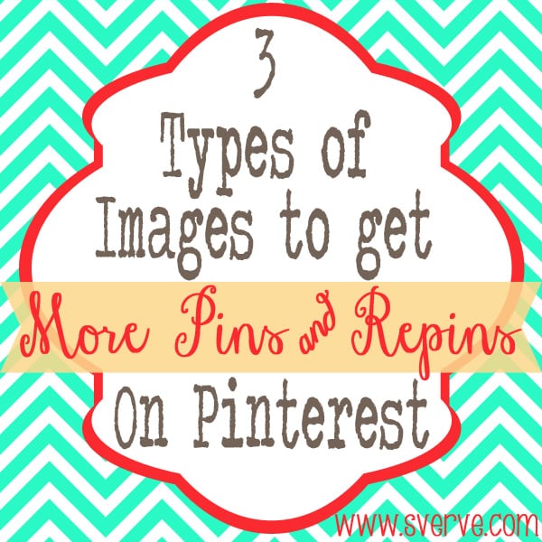 3 Types of Images to get pins & repins