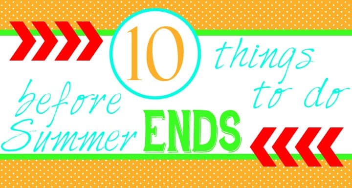 10 things to do with your kids before summer ends