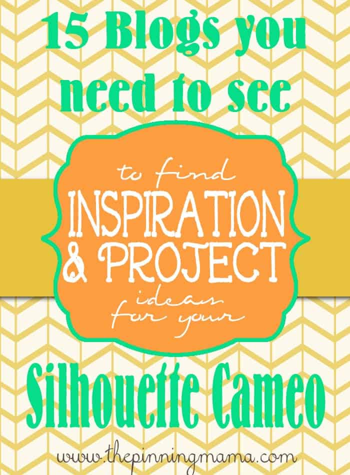 15 Blogs you need to see for great Silhouette Cameo Inspiration and Project Ideas!