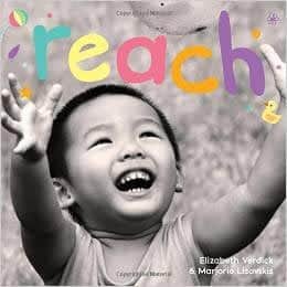 Reach: A board book about curiosity (Happy Healthy Baby) by Elizabeth Verdick and Marjorie Lisovskis