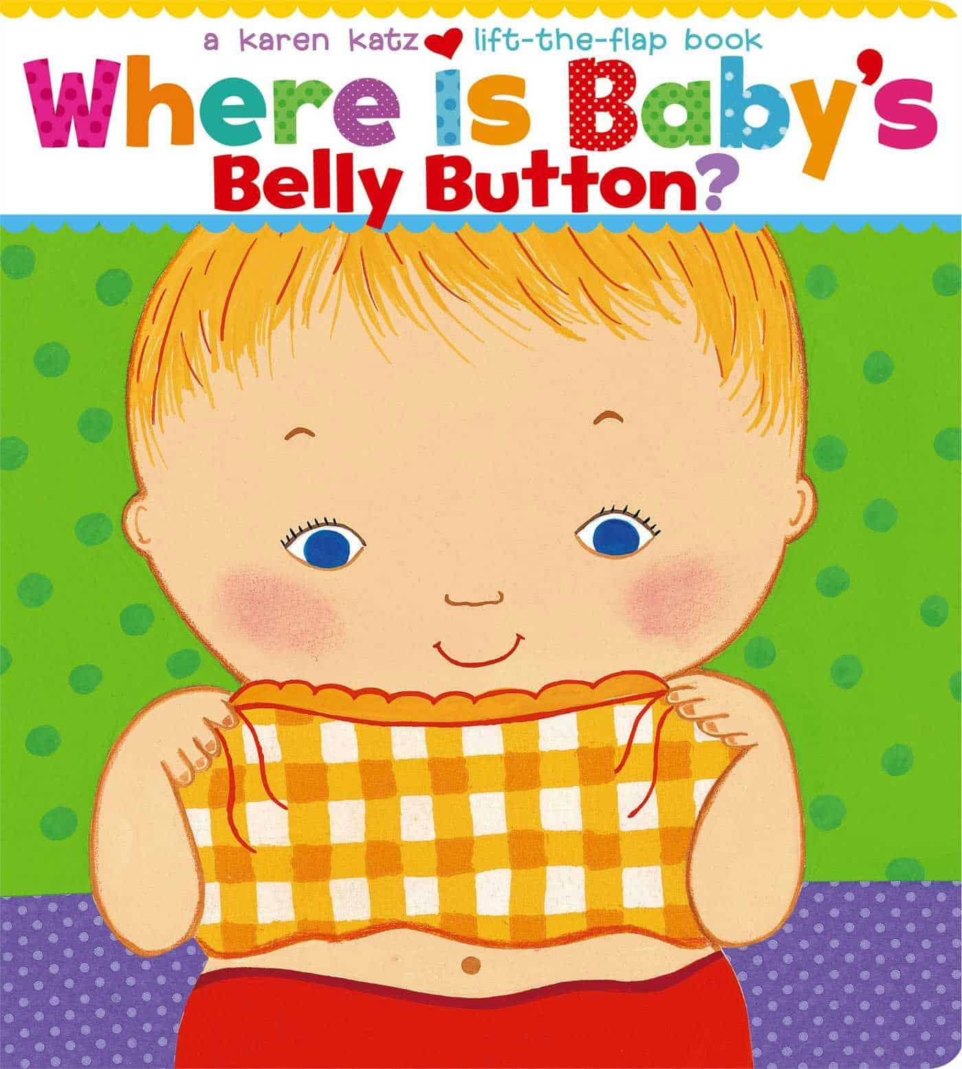 Where is Baby's Belly Button: A Lift-the-flap Book by Karen Katz