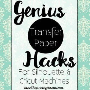 Transfer Paper tips and tricks for SIlhouette CAMEO, Cricut, and other cutting machines
