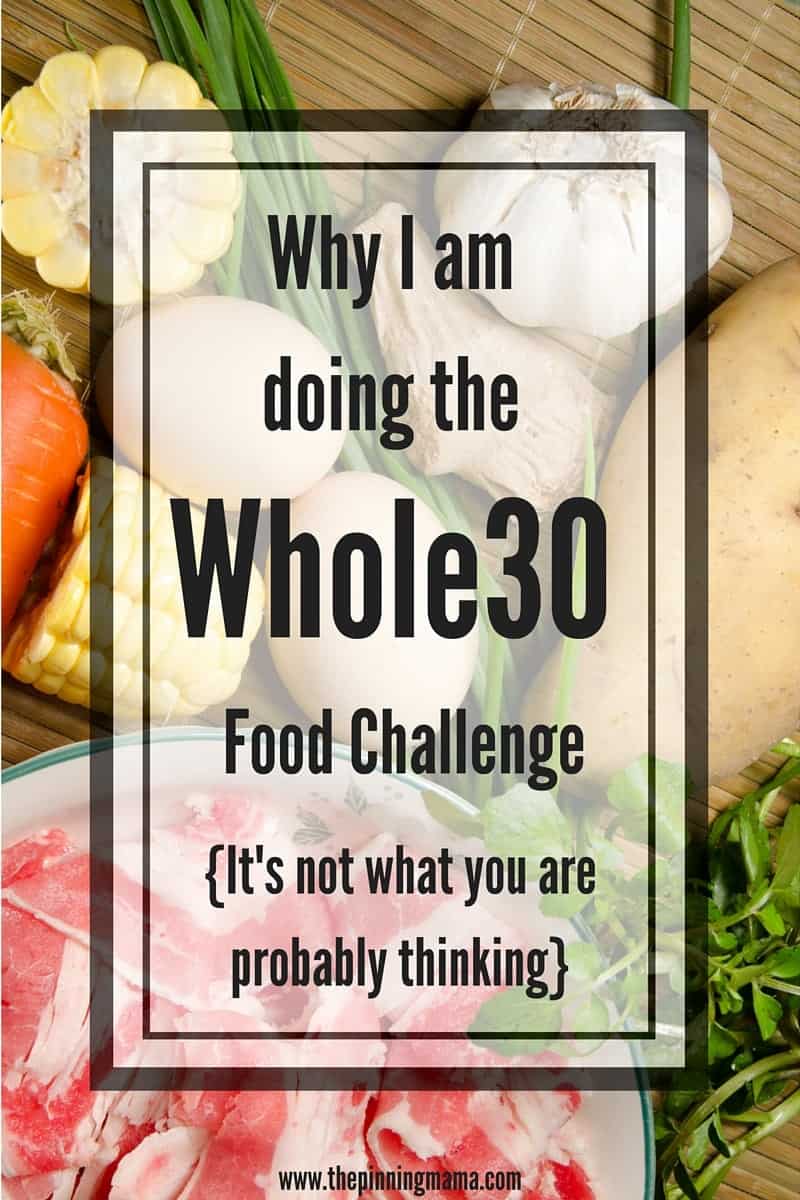 Why I am doing the Whole30 diet. It's probably not why you think!!