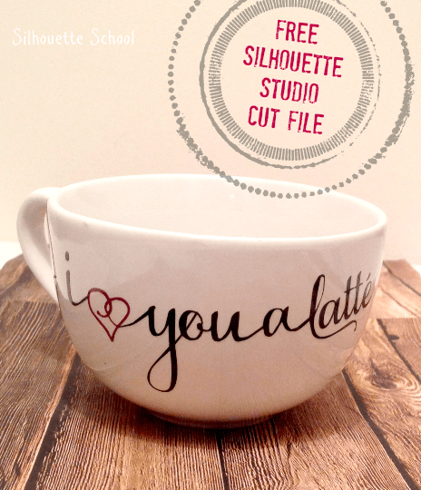 FREE Silhouette Cut File: I love you a latte