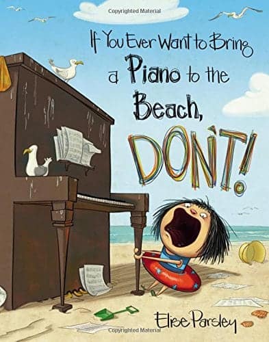 10+ Top Books for Kids to Read this Summer: If You Ever Want to Bring a Piano to the Beach, Don't!| www.thepinningmama.com