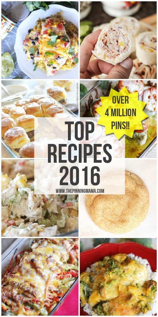 Top 10 Recipes of 2016- These represent over 4 MILLION delicious pins!