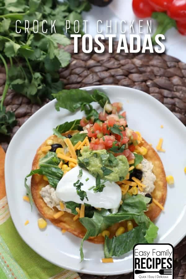 Crockpot chicken tostadas are super easy to make and full of flavor. One of our families favorite tostada recipe, try these crockpot chicken tostadas.