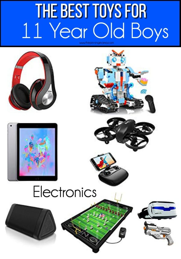 The BEST Electronics for 11 year old boys. 